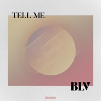 BLV - Tell Me