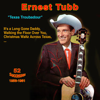Ernest Tubb - Texas Troubadour - Ernest Tubb (52 Successes : 1957-1961)