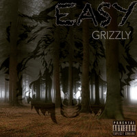 Grizzly - Easy (Explicit)