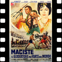 Francesco De Masi - Maciste, Il Gladiatore Più Forte Del Mondo
