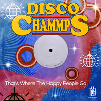 Disco Chammps - That's Where the Happy People Go