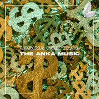 The Anka Music - Losing Control
