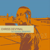 Chriss DeVynal - Old School Memories Session 003