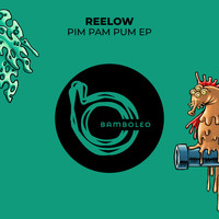Reelow - Pim Pam Pum EP