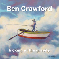 Ben Crawford - Kicking at the Gravity