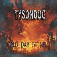 Tysondog - Cold Day In Hell (Explicit)