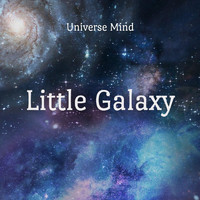 Universe Mind - Little Galaxy
