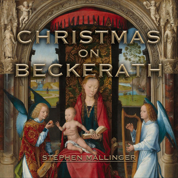 Stephen Mallinger - Christmas on Beckerath