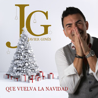 Javier Ginés - Que Vuelva la Navidad