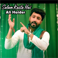 Ali Haider - Salam Karta Hai
