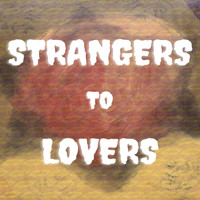 Various Artsts - Strangers to Lovers