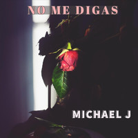 Michael J - No Me Digas