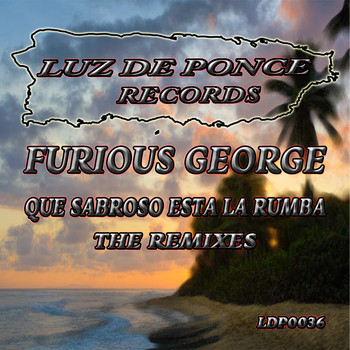 Furious George - Que Sabroso Esta La Rumba (Remixes)