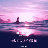 Hellomarch - One Last Time (Club Mix) [feat. Rita Cee]
