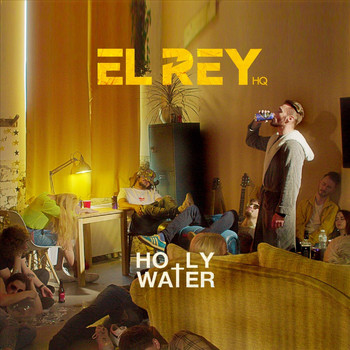 El Rey Hq - Holy Water (Explicit)