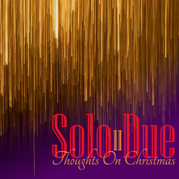 Solo Due - Thoughts on Christmas II