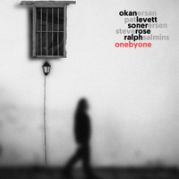 Okan Ersan & Okan Ersan - One by One (feat. Pat Levett, Soner Ersen, Steve Rose & Ralph Salmins)