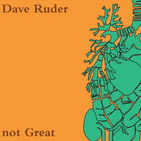 Dave Ruder - Not Great (Explicit)
