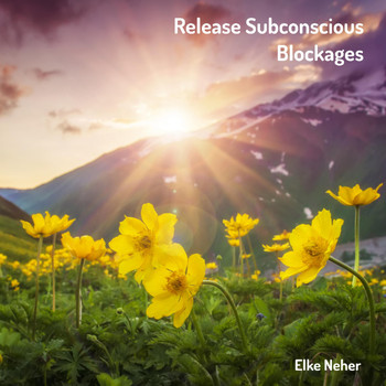 Elke Neher - Release Subconscious Blockages