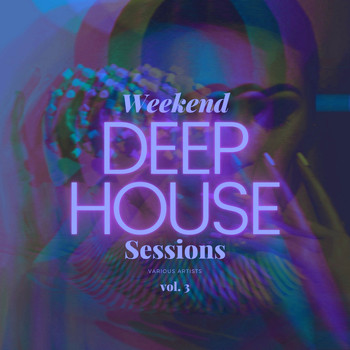 Various Artists - Deep-House Weekend Sessions, Vol. 3