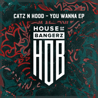Catz N Hood - You Wanna