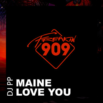 DJ PP - Maine Love You