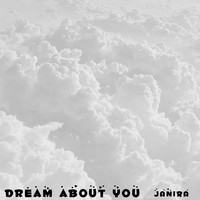 Janira - Dream About You (Explicit)