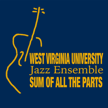 West Virginia University Jazz Ensemble - Sum of All the Parts