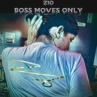 Zio - Boss Moves Only (Explicit)