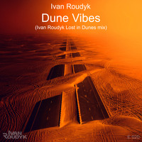 Ivan Roudyk - Dune Vibes (Ivan Roudyk Lost In Dune mix)