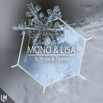 Mono & Lisa - Schnee & Flocke
