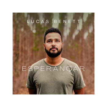 Lucas Benett - Esperançar