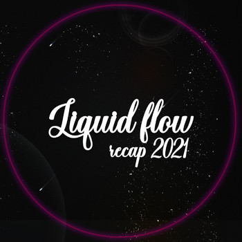 Various Artists - Liquid Flow Recap 2021