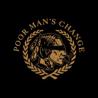 Poor Man's Change - Poor Man's Change (Explicit)