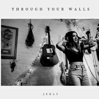 Jenay - Through Your Walls
