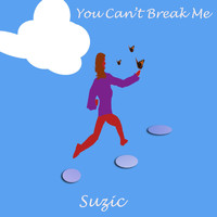Suzic - You Can't Break Me