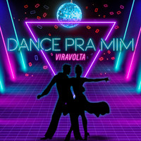 Viravolta - Dance Pra Mim