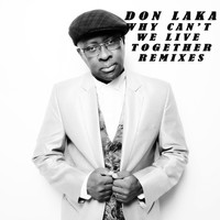 Don Laka - Why Can't We Live Together (Remixes)