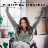 Christina Lindberg - Man längtar ut