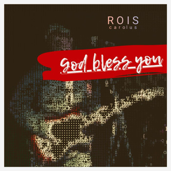 Rois Carolus - God Bless You