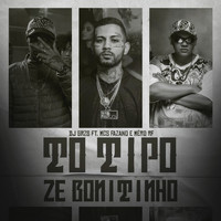 DJ GRZS, MC Fazano & Mc Mero RF - Tô Tipo Zé Bonitinho