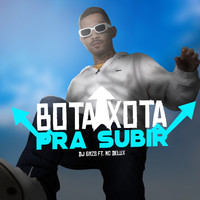 DJ GRZS & MC DELUX - Bota Xota Pra Subir (Explicit)