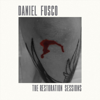 Daniel Fusco - Restoration Sessions
