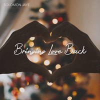 Solomon Jaye - Bringing Love Back (feat. David Posso & Azad Murtazin)