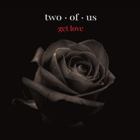 Two Of Us - Get Love