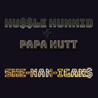Hussle Hunnid - Shenanigans (feat. Papa Nutt)