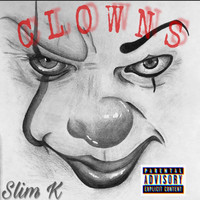 Slim K - Clowns (Explicit)