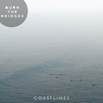 Burn the Bridges - Coastlines
