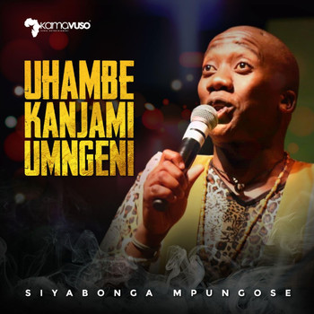 Siyabonga Mpungose - Uhambe Kanjani Umngeni