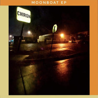 Chiron - Moonboat - EP (Explicit)